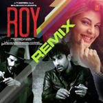 Roy Remix (2015) Mp3 Songs
